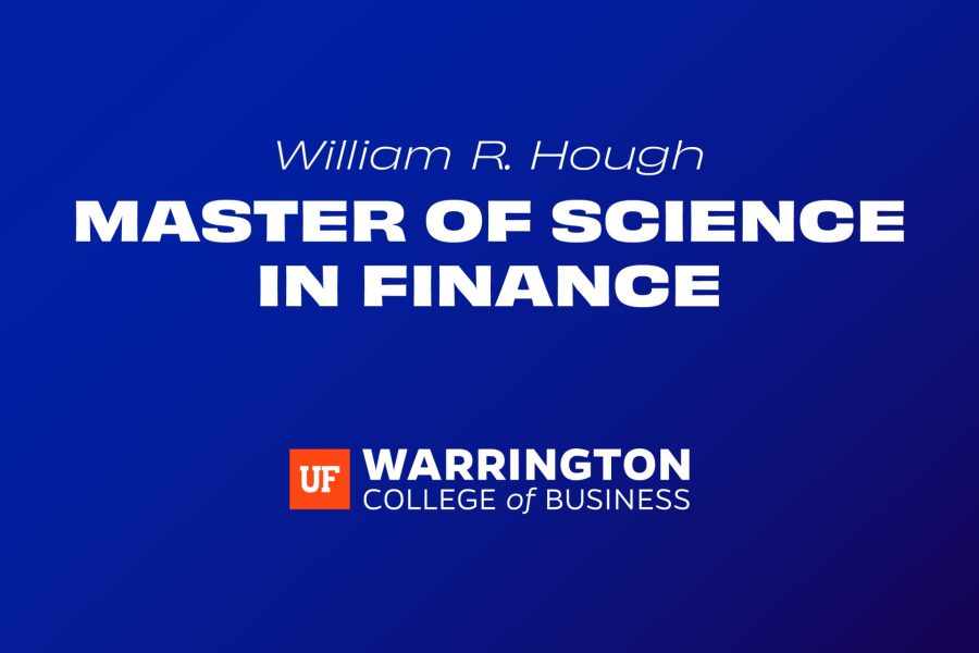 William R. Hough Master of Science in Finance, UF Warrington College of Business