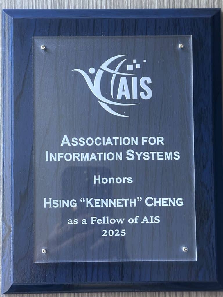 Kenny Cheng's AIS Fellow Award plaque that reads Association for Information Systems Honors Hsing "Kenneth" Cheng as a Fellow of AIS 2025.